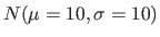 $N(\mu = 10, \sigma = 10)$